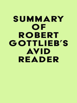 cover image of Summary of Robert Gottlieb's Avid Reader